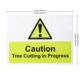 Tree Cutting in Progress Warning Safety Sign